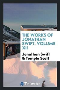 Works of Jonathan Swift. Volume XII