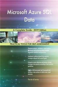 Microsoft Azure SQL Data A Complete Guide - 2019 Edition