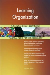 Learning Organization A Complete Guide - 2020 Edition