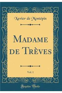 Madame de Trèves, Vol. 1 (Classic Reprint)