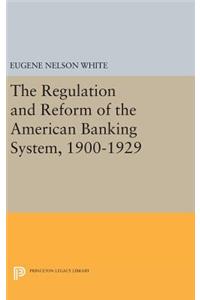 The Regulation and Reform of the American Banking System, 1900-1929