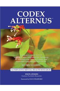 Codex Alternus: A Research Collection Of Alternative and Complementary Treatments for Schizophrenia, Bipolar Disorder and Associated Drug-Induced Side Effects