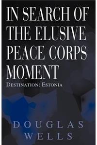 In Search of the Elusive Peace Corps Moment