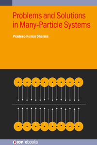 Problems and Solutions in Many-Particle Systems