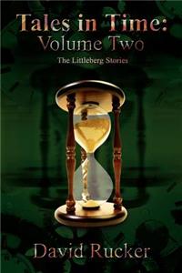 Tales in Time: Volume Two: The Littleberg Stories