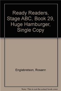 Ready Readers, Stage Abc, Book 29, Huge Hamburger, Single Copy