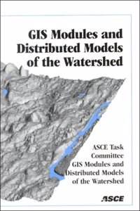 Geographic Information System Modules and Distributed Models of the Watershed