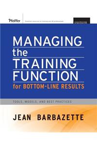 Managing the Training Function For Bottom Line Results