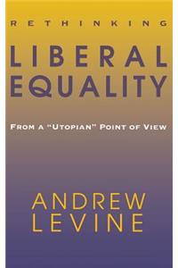 Rethinking Liberal Equality