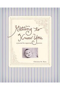 Getting To Know You