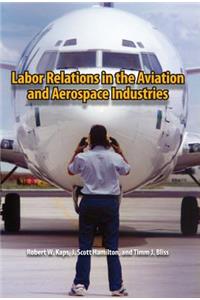 Labor Relations in the Aviation and Aerospace Industries