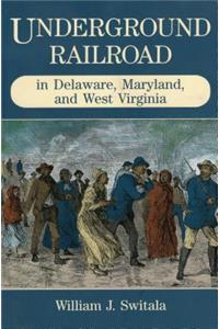 Underground Railroad in Delaware, Maryland, and West Virginia