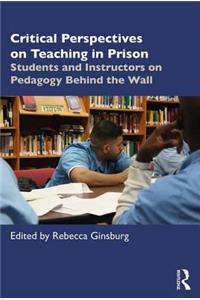 Critical Perspectives on Teaching in Prison