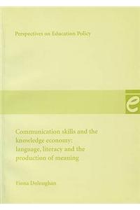 Communication Skills and the Knowledge Economy