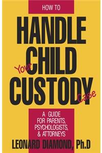 How to Handle Your Child Custody Case