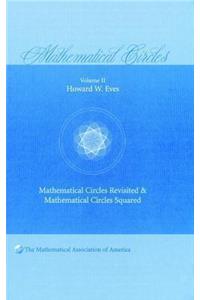 Mathematical Circles: Volume 2, Mathematical Circles Revisited, Mathematical Circles Squared