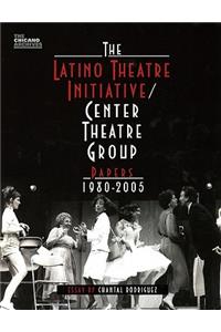 Latino Theatre Initiative/Center Theatre Group Papers, 1980-2005