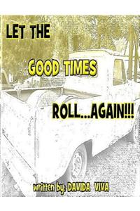 Let The Good Times Roll...Again