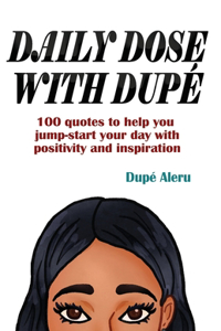 Daily Dose with Dupé