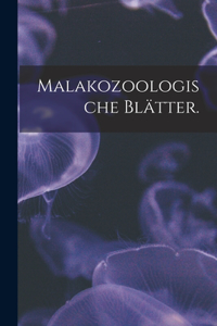 Malakozoologische Blätter.