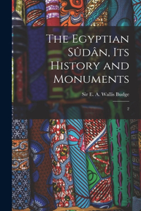 Egyptian Sûdân, its History and Monuments