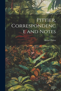 Pittier, Correspondence and Notes