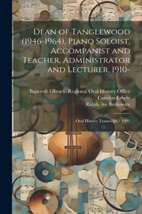Dean of Tanglewood (1946-1964), Piano Soloist, Accompanist and Teacher, Administrator and Lecturer, 1910-