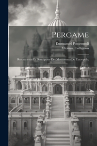 Pergame; restauration et description des monuments de l'acropole;