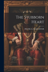 Stubborn Heart