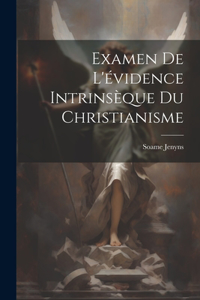 Examen De L'évidence Intrinsèque Du Christianisme