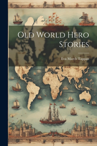 Old World Hero Stories