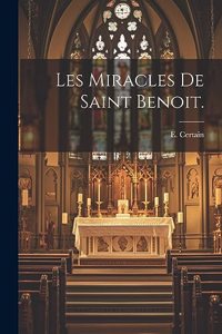 Les Miracles de Saint Benoit.