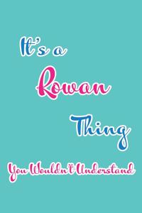 It's a Rowan Thing You Wouldn't Understand