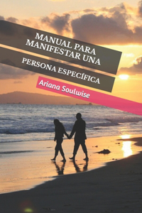 Manual Para Manifestar una Persona Específica