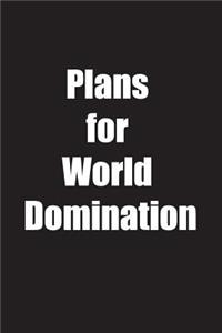 Plans For World Domination