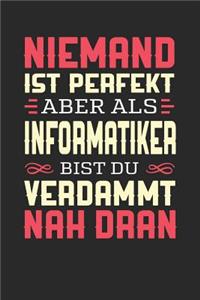 Niemand Ist Perfekt Aber ALS Informatiker Bist Du Verdammt Nah Dran