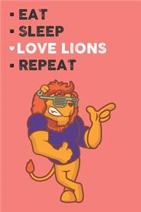 Eat Sleep Love Lions Repeat