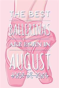 The Best Ballerinas Are Born In August