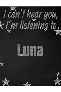 I can't hear you, I'm listening to Luna creative writing lined notebook