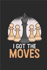 I Got The Moves: Blank Lined Notebook (6" x 9" - 120 pages) Chess Game Notebook for Daily Journal, Diary, and Gift