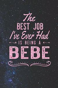 The Best Job I've Ever Had Is Being Bebe