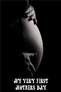 My Very First Mothers Day