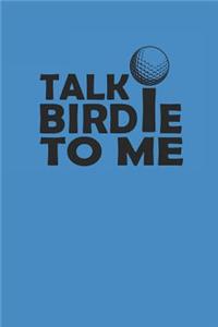 Talk Birdie to Me