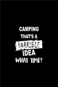 Camping That's a Horrible Idea What Time?
