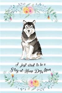 I Just Want To Be A Stay-At-Home Dog Mom