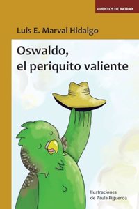 Oswaldo, el periquito valiente