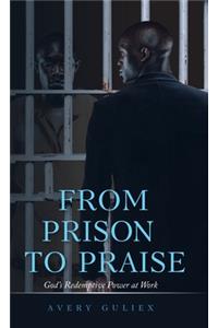 From Prison to Praise