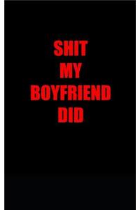 Shit my boyfriend did