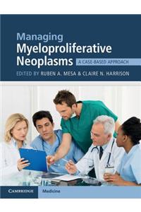 Managing Myeloproliferative Neoplasms