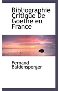 Bibliographie Critique de Goethe En France